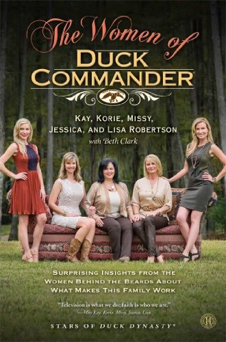 The Women of Duck Commander: Suprising Insights from the Women Behind the Beard About What Makes This Family Work (Christian Large Print Originals)