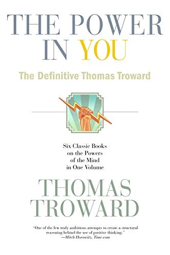 The Power in You: The Definitive Thomas Troward