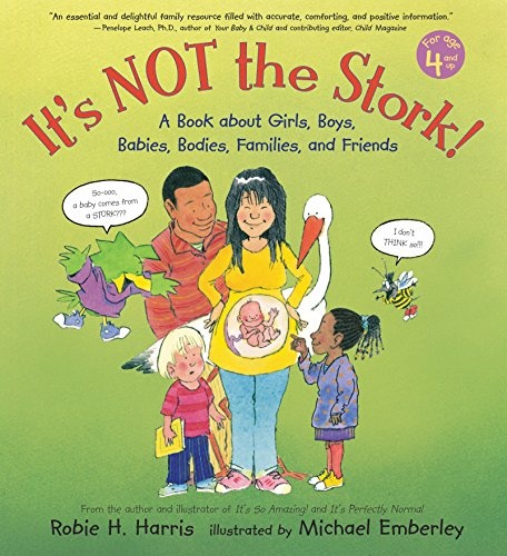 It's Not the Stork!: A Book About Girls, Boys, Babies, Bodies, Families and Friends (The Family Library)