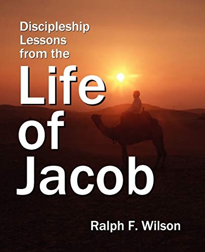 Discipleship Lessons from the Life of Jacob: Bible Study Commentary on Genesis 25-49