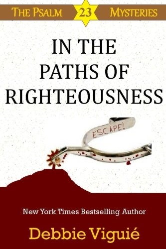 In the Paths of Righteousness (Psalm 23 Mysteries) (Volume 6)