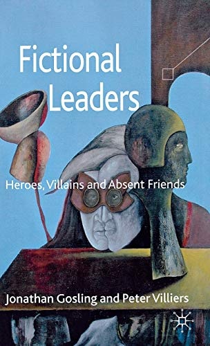 Fictional Leaders: Heroes, Villans and Absent Friends