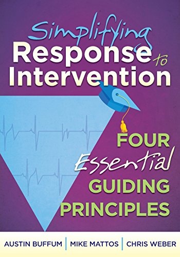 Simplifying Response to Intervention: Four Essential Guiding Principles (an RTI Book for Professional Learning Communities)