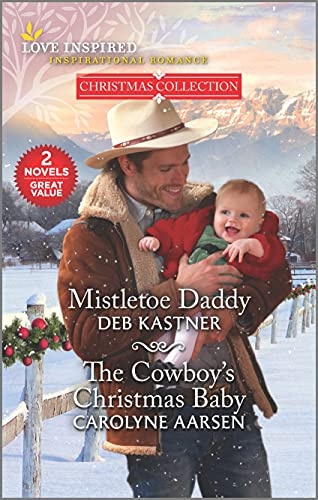 Mistletoe Daddy and The Cowboy's Christmas Baby (Love Inspired Christmas Collection)