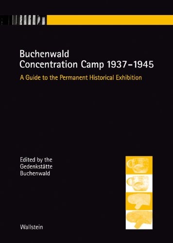 Buchenwald Concentration Camp 1937-1945 (A Guide to the Permanent Historical Exhibiton)