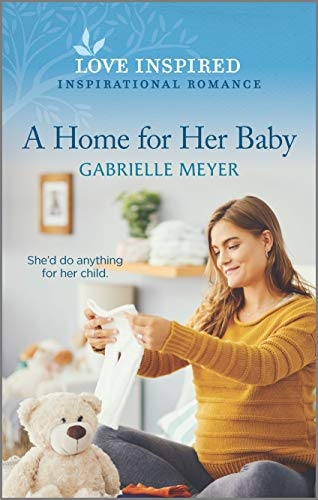 A Home for Her Baby (Love Inspired)