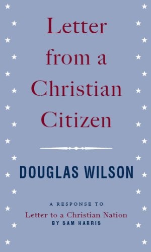 Letter from a Christian Citizen - A Response to "Letter to a Christian Nation" by Sam Harris