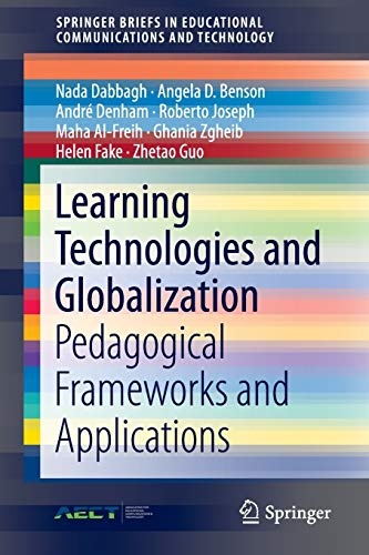 Learning Technologies and Globalization: Pedagogical Frameworks and Applications (SpringerBriefs in Educational Communications and Technology)