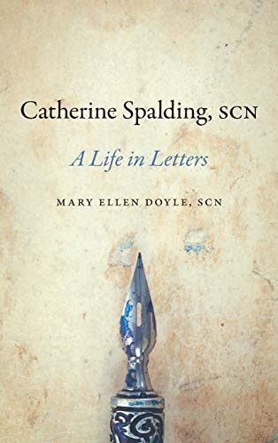 Catherine Spalding, SCN: A Life in Letters