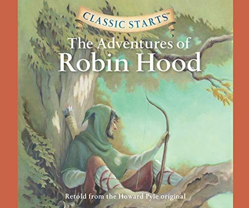 The Adventures of Robin Hood (Volume 12) (Classic Starts)