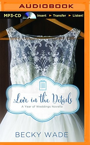Love in the Details: A November Wedding Story (A Year of Weddings Novella)