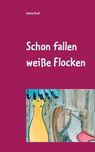 Schon Fallen Weisse Flocken (German Edition)