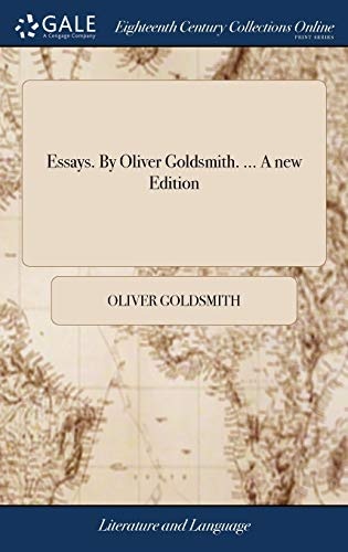 Essays. by Oliver Goldsmith. ... a New Edition