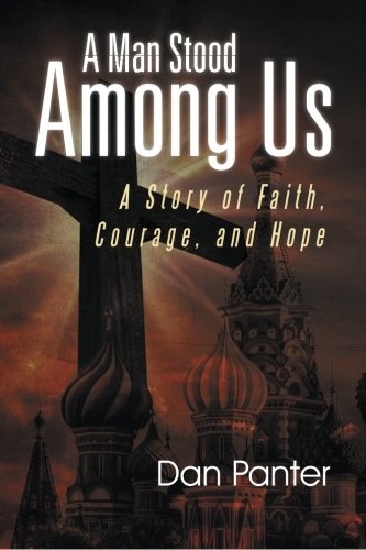 A Man Stood Among Us: A Story of Faith, Courage, and Hope