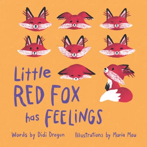 Little Red Fox has Feelings: A Book about Exploring Emotions