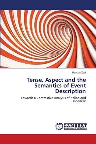 Tense, Aspect and the Semantics of Event Description: Towards a Contrastive Analysis of Italian and Japanese