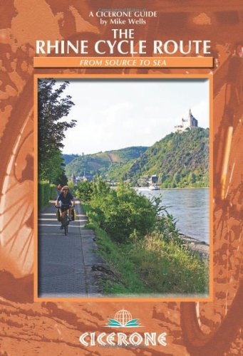 The Rhine Cycle Route: From source to sea (Cicerone Guides)