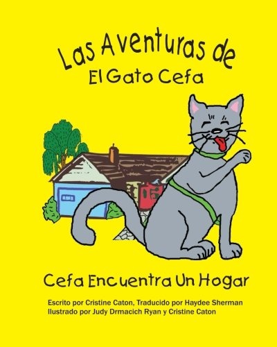 Las Adventuras de El Gato Cefa: Cefa Encuentra Un Hogar (Spanish Edition)