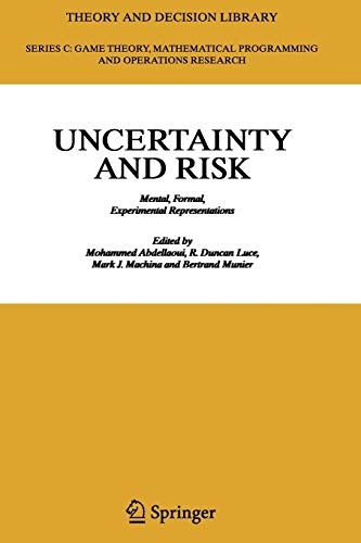 Uncertainty and Risk: Mental, Formal, Experimental Representations (Theory and Decision Library C)