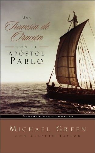 Una Travesia de Oracion con el Apostol Pablo (Spanish Edition)