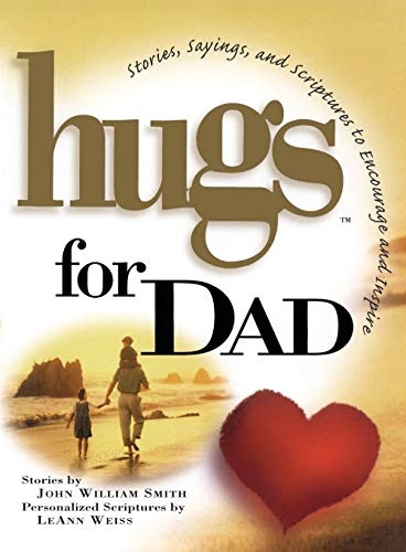 Hugs for Dad: Stories, Sayings, and Scriptures to Encourage and (Hugs Series)