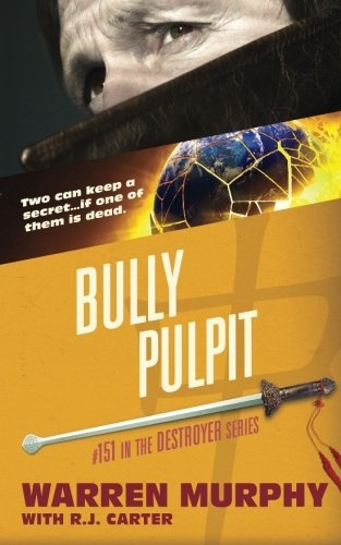 Bully Pulpit (The Destroyer) (Volume 151)