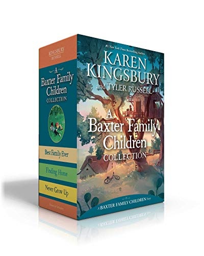 A Baxter Family Children Collection: Best Family Ever; Finding Home; Never Grow Up (A Baxter Family Children Story)
