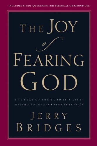 The Joy of Fearing God: The Fear of the Lord Is a Life-Giving Fountain