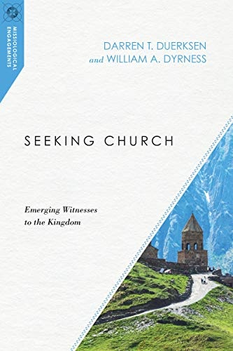 Seeking Church: Emerging Witnesses to the Kingdom (Missiological Engagements)