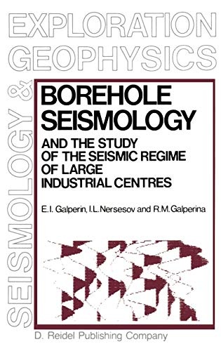 Borehole Seismology and the Study of the Seismic Regime of Large Industrial Centres (Modern Approaches in Geophysics)
