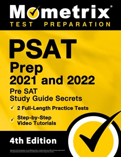 PSAT Prep 2021 and 2022: Pre SAT Study Guide Secrets, 2 Full-Length Practice Tests, Step-by-Step Video Tutorials: [4th Edition]