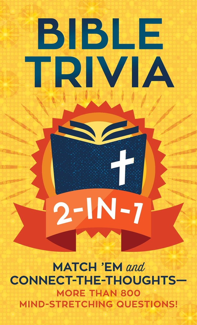 Bible Trivia 2-in-1: Match ’Em and Connect-the-Thoughts―More Than 800 Mind-Stretching Questions!