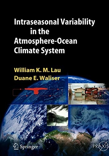 Intraseasonal Variability in the Atmosphere-Ocean Climate System (Springer Praxis Books)