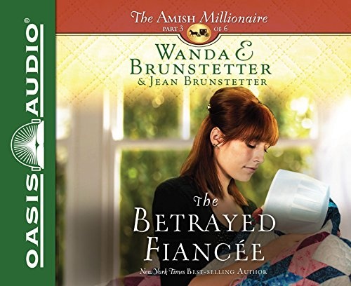 The Betrayed Fiancee (Volume 3) (The Amish Millionaire)