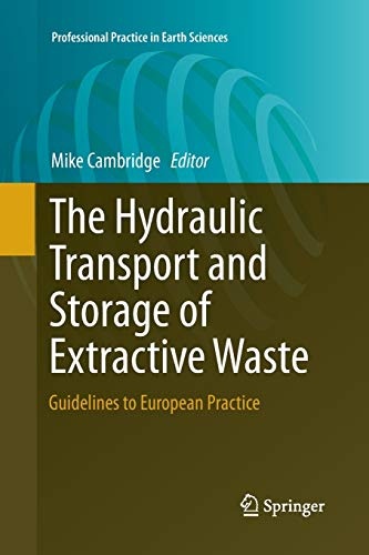 The Hydraulic Transport and Storage of Extractive Waste: Guidelines to European Practice (Professional Practice in Earth Sciences)