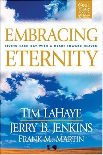 Embracing Eternity: Living Each Day with a Heart toward Heaven (Lahaye, Tim F.)