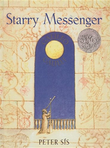 Starry Messenger: A Book Depicting the Life of a Famous Scientist, Mathematician, Astronomer, Philosopher, Physicist, Galileo Galilei