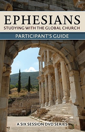 Ephesians: Studying With the Global Church: Participant's Guide