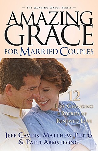 Amazing Grace for Married Couples: 12 Life-Changing Stories of Renewed Love (Amazing Grace)