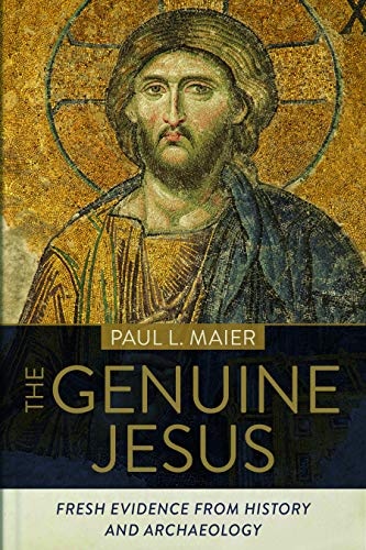 The Genuine Jesus: Fresh Evidence from History and Archaeology