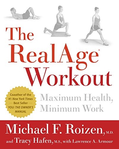 The RealAge(R)  Workout: Maximum Health, Minimum Work