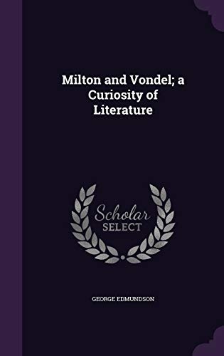 Milton and Vondel; a Curiosity of Literature