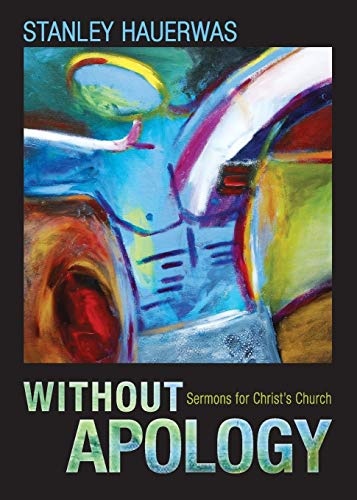 Without Apology: Sermons for Christ's Church