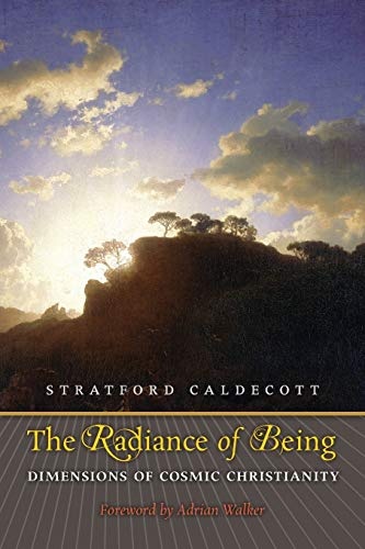 The Radiance of Being: Dimensions of Cosmic Christianity