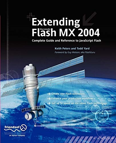 Extending Macromedia Flash MX 2004: Complete Guide and Reference to JavaScript Flash