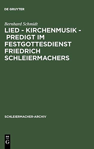 Lied - Kirchenmusik - Predigt im Festgottesdienst Friedrich Schleiermachers (Schleiermacher-Archiv) (German Edition)