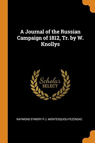 A Journal of the Russian Campaign of 1812, Tr. by W. Knollys