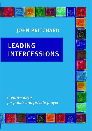 Leading Intercessions: Creative Ideas for Public and Private Prayer