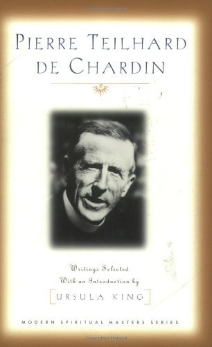 Pierre Teilhard De Chardin: Writings (Modern Spiritual Masters Series)