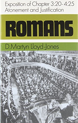 Romans: An Exposition of Chapters 3.20-4.25 Atonement and Justification (Romans Series) (Romans (Banner of Truth))